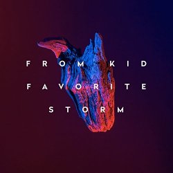 From Kid - Favorite Storm (2017)