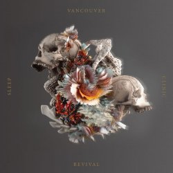 Vancouver Sleep Clinic - Revival (2017)