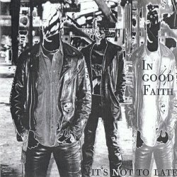 In Good Faith - It's Not Too Late (1998) [EP]