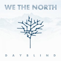 We The North - Dayblind (2016)