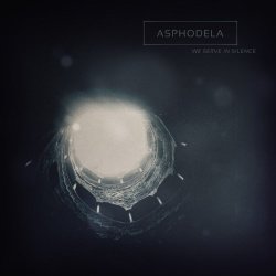 Asphodela - We Serve In Silence (2017)