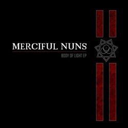 Merciful Nuns - Body Of Light (2010) [EP]
