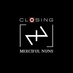 Merciful Nuns - Closing (2014)