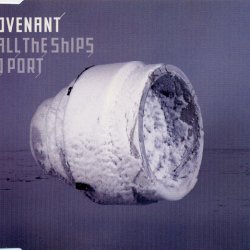 Covenant - Call The Ships To Port (2002) [Single]