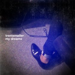 Trentemøller - My Dreams (2012) [EP]