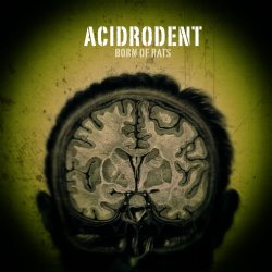 Acidrodent - Born Of Rats (2016) [EP]