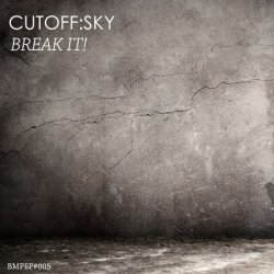 Cutoff:Sky - Break It! (2014) [EP]