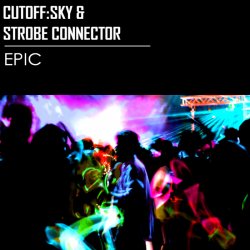 Cutoff:Sky & Strobe Connector - Epic (2014) [Single]