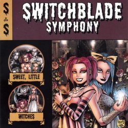 Switchblade Symphony - Sweet, Little Witches (2003)