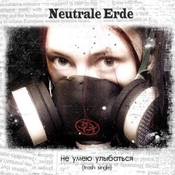 Neutrale Erde - I Can't Smile (2012) [Single]