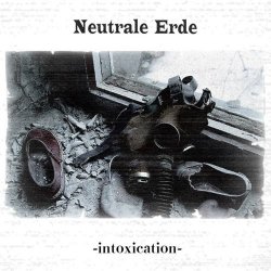 Neutrale Erde - Intoxication (2007) [Single]