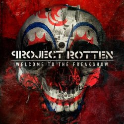 Project Rotten - Welcome To The Freakshow (2013) [EP]