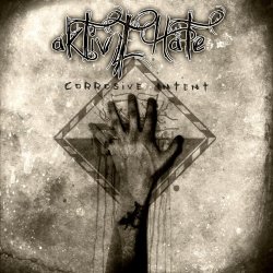 AktiveHate - Corrosive Intent (2009) [EP]