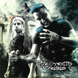 Proyecto Crisis - Made In Chile (2009)