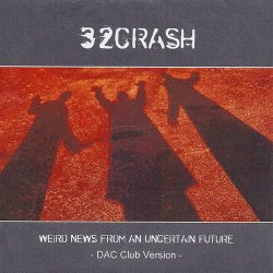 32Crash - Weird News From An Uncertain Future DAC Club Version (2007)