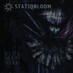 Statiqbloom - Blue Moon Blood (2017)