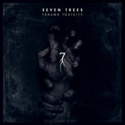 Seven Trees - Trauma Toxicity (2017) [EP]