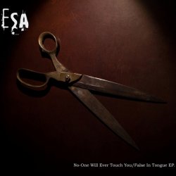 ESA - No-One Will Ever Touch You / False In Tongue (2013) [EP]