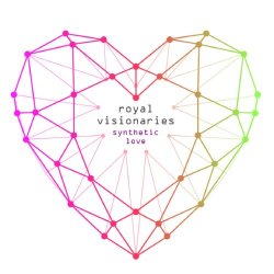Royal Visionaries - Synthetic Love (2017) [Single]