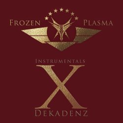 Frozen Plasma - Dekadenz (Instrumentals) (2015)