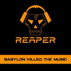 Reaper - Babylon Killed The Music (2016)