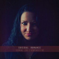 Suicidal Romance - Burning Love / Remember Me (2012) [EP]