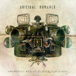 Suicidal Romance - Memories Behind Closed Curtains (2011)