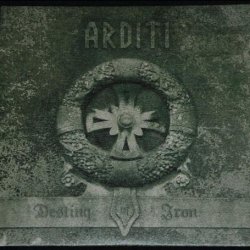 Arditi - Destiny Of Iron (2006) [Single]