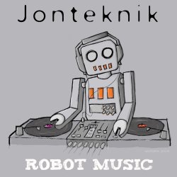 Jonteknik - Robot Music (Remixes) (2013) [Single]
