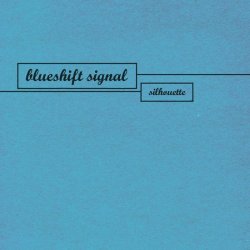 Blueshift Signal - Silhouette (2017)