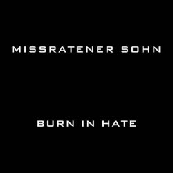 Missratener Sohn - Burn In Hate (2015)