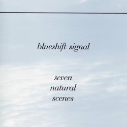 Blueshift Signal - Seven Natural Scenes (1994)