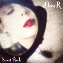 FloveR - Sweet Rock (2016) [EP]