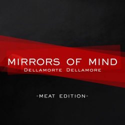 Mirrors Of Mind - Dellamorte Dellamore (Meat Edition) (2012) [Single]