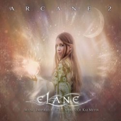 Elane - Arcane 2 (Music Inspired By The Works Of Kai Meyer) (2017)
