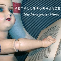 Metallspürhunde - Die Letzte Grosse Fahrt (2009) [Single]