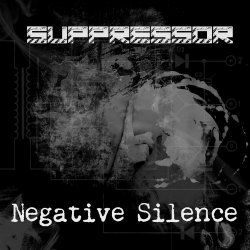 Suppressor - Negative Silence (2016) [EP]