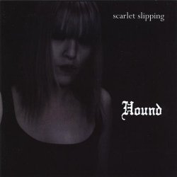 Scarlet Slipping - Hound (2008)