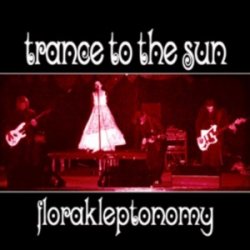 Trance To The Sun - Florakleptonomy (1999)