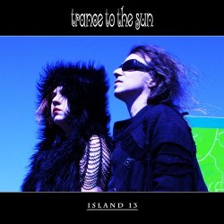 Trance To The Sun - Island 13 (2013) [EP]