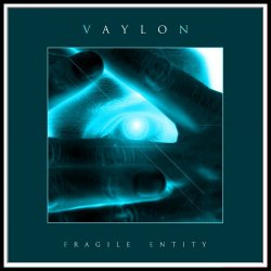 Vaylon - Fragile Entity (Remixed) (2014) [EP]