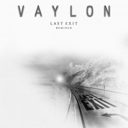 Vaylon - Last Exit (Remixed) (2015) [EP]