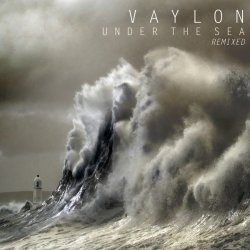 Vaylon - Under The Sea (Remixed) (2016) [EP]