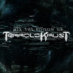 Terrolokaust - Mix The Poison Up (2013)