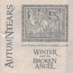 Autumn Tears - Love Poems For Dying Children... Act III (2000)