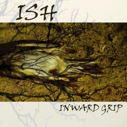 ISH - Inward Grip (2014)