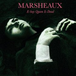 Marsheaux - E-bay Queen Is Dead (2012)