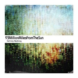 93MillionMilesFromTheSun - Fall Into Nothing (2015)