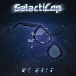 GalactiCop - We Walk (2017) [Single]