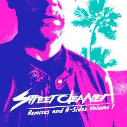 Street Cleaner - Remixes And B-Sides Vol. 1 (2015)